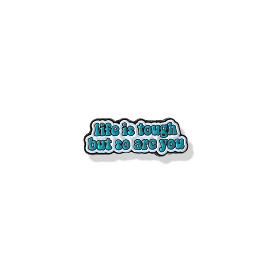 'Life Is Tough' Pin