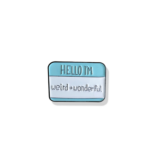 'Weird + Wonderful' Pin