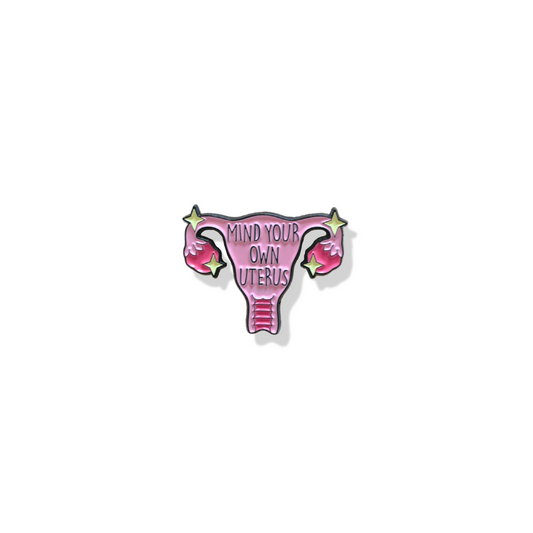 'Mind Your Own Uterus' Pin